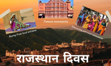 राजस्थान दिवस: एक गौरवशाली इतिहास और सांस्कृतिक धरोहर