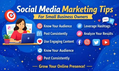 Social Media Marketing Tips for Small Business Owners